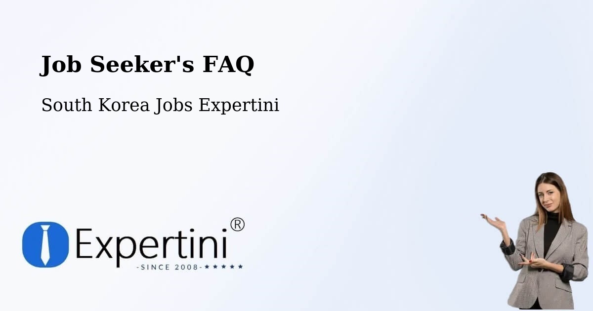 Job Seeker FAQ – Boryeong Si - South Korea Jobs Expertini