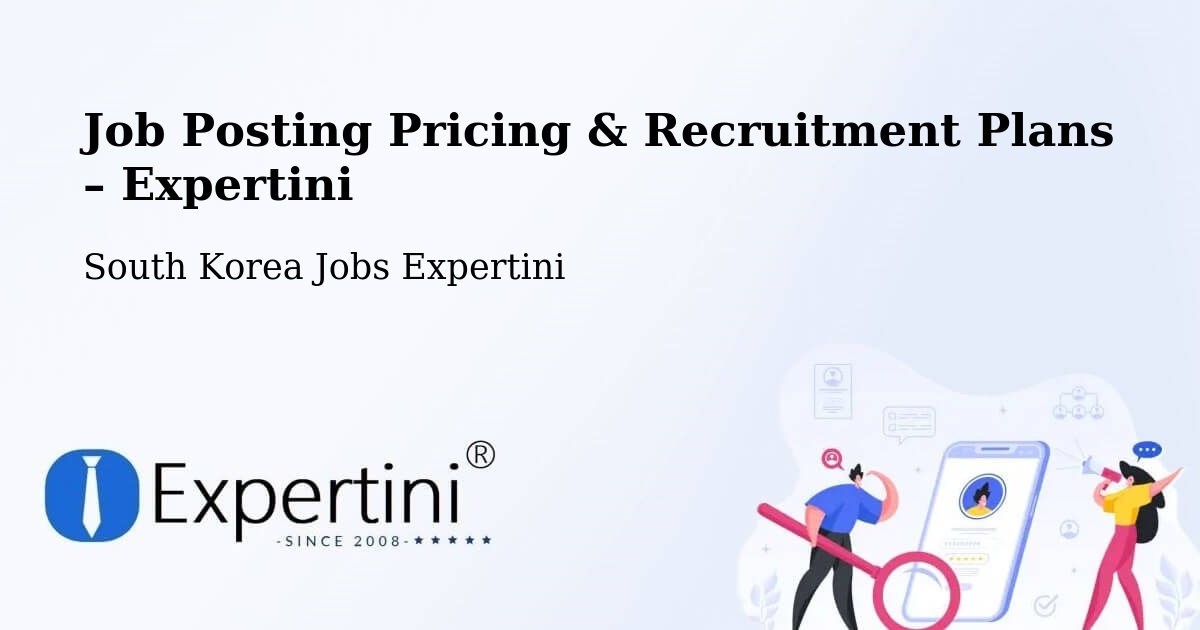 Job Posting Pricing & Recruitment Plans – Boryeong Si - Boryeong Si, South Korea Jobs Expertini
