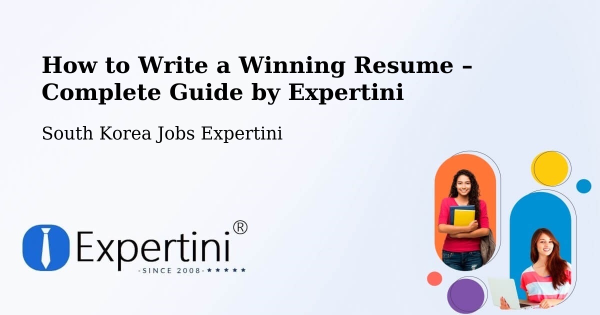Resume Writing Guide for Job Seekers – Boryeong Si - Boryeong Si, South Korea Jobs Expertini